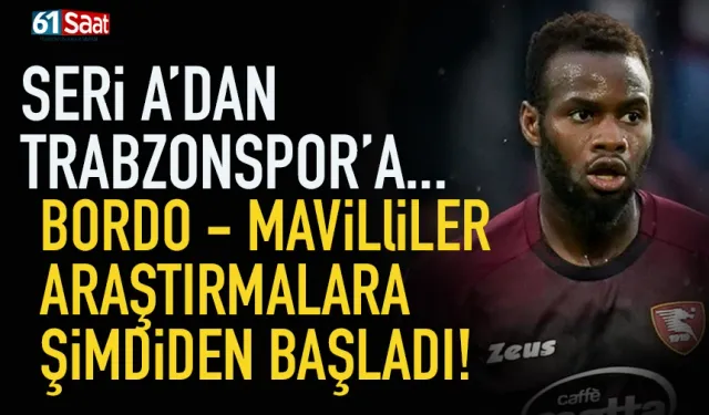 Seri A'dan Trabzonspor'a... Bordo - Mavililerde araştırmalara şimdiden başladı!