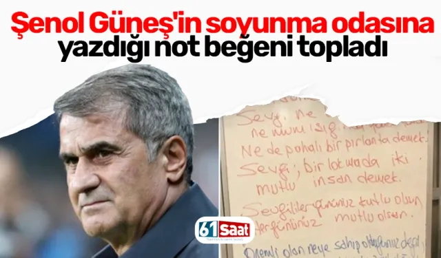 Şenol Güneş'in soyunma odasına yazdığı not beğeni topladı