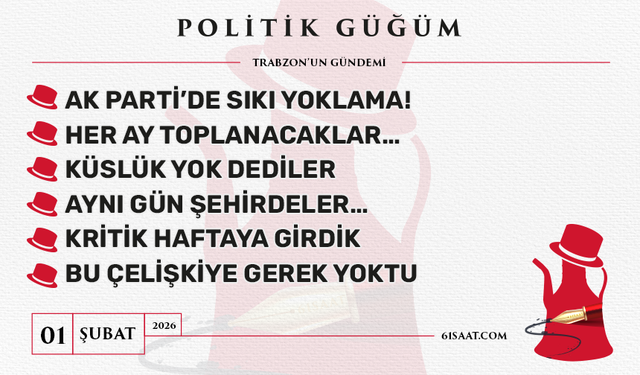 Politik Güğüm - 1 Şubat 2026