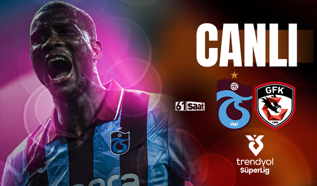CANLI | Gaziantep FK - Trabzonspor