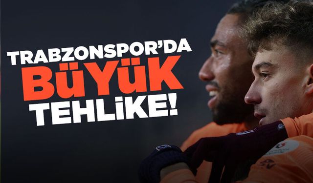 Trabzonspor’da büyük tehlike!