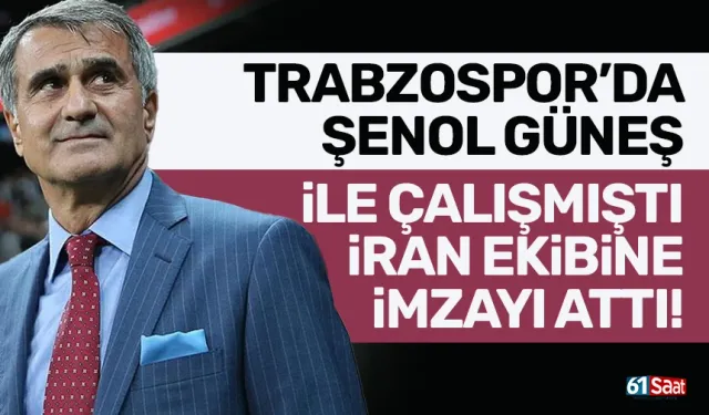 Trabzonspor'da Şenol Güneş ile çalışmıştı, İran kulübüne imzayı attı!