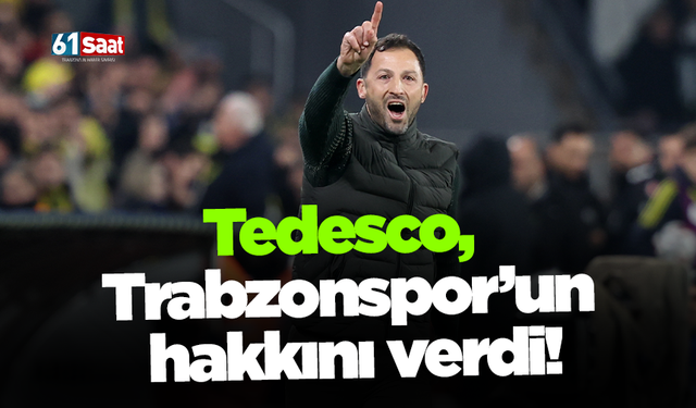 Tedesco, Trabzonspor’un hakkını verdi!