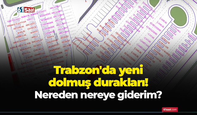İşte Trabzon'da yeni dolmuş durakları! Nereden nereye giderim?
