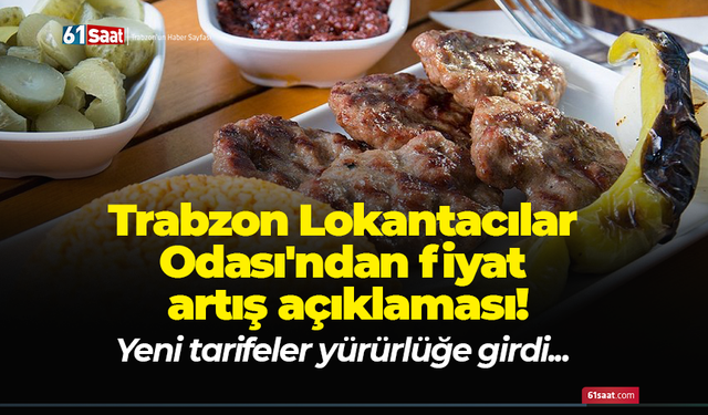 Trabzon Lokantacılar Odası'ndan fiyat artış açıklaması! Yeni tarifeler yürürlüğe girdi...
