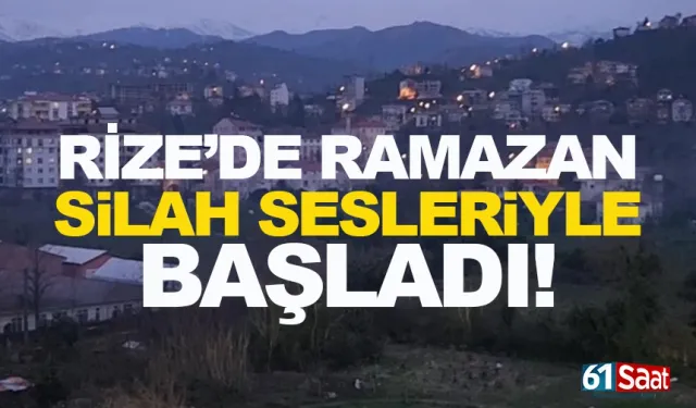 Rize'de Ramazan, silah sesleriyle başladı...