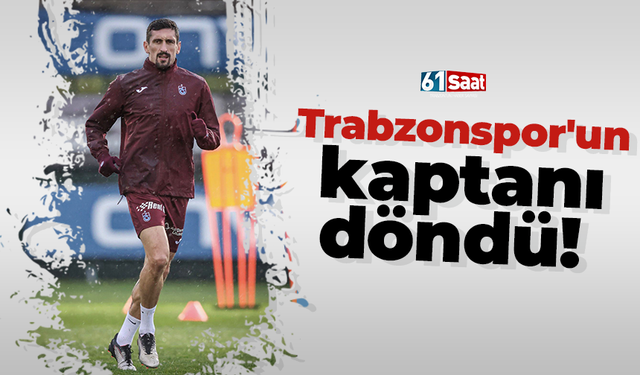 Trabzonspor'un kaptanı döndü!