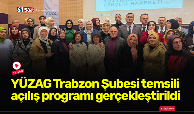 YÜZAG Trabzon Şubesi temsili açılış programı gerçekleştirildi