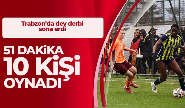 Dev maç sona erdi! Trabzonspor 50 dakika 10 kişi oynadı