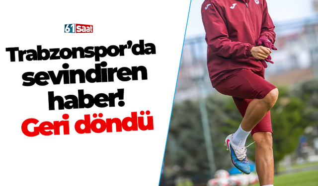 Trabzonspor'da sevindiren haber!