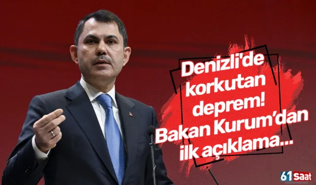 Denizli'de korkutan deprem! Bakan Kurum’dan ilk açıklama…