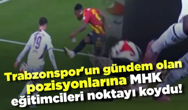 Trabzonspor'un gündem olan pozisyonlarına MHK eğitimcileri noktayı koydu!