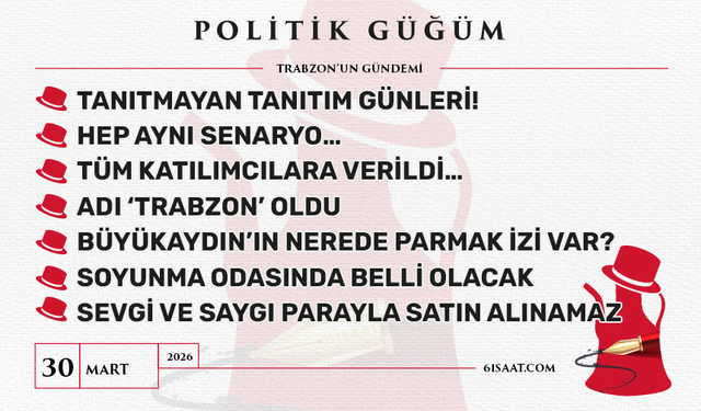 Politik Güğüm - 30 Mart 2026