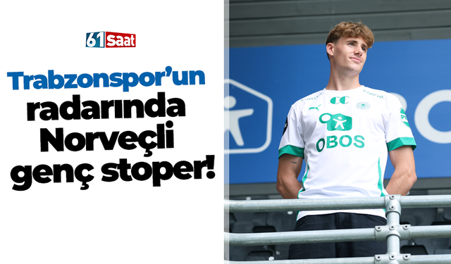 Trabzonspor’un radarında Norveçli genç stoper!