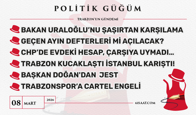 Politik Güğüm - 8 Mart 2026