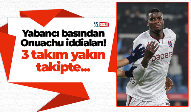 Yabancı basından Onuachu iddiaları! 3 takım yakın takipte...