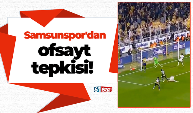 Samsunspor'dan ofsayt tepkisi!