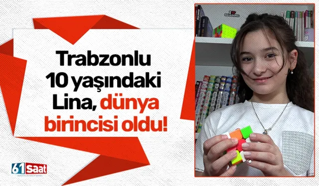 Trabzonlu 10 yaşındaki Lina, dünya birincisi oldu!