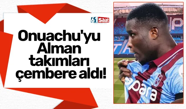 Onuachu'yu Alman takımları çembere aldı!