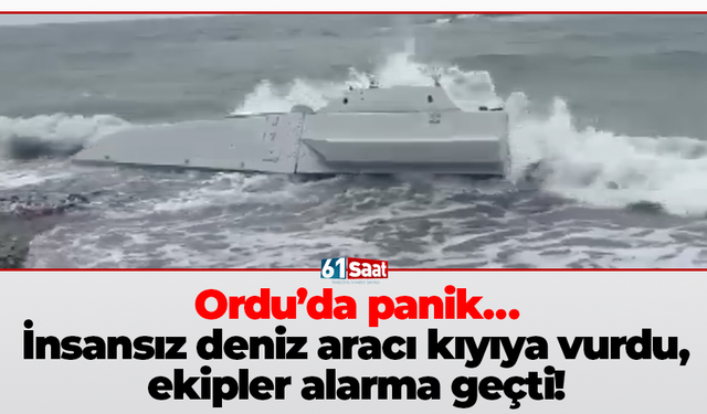 Ordu’da panik… İnsansız deniz aracı kıyıya vurdu, ekipler alarma geçti