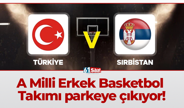 A Milli Erkek Basketbol Takımı parkeye çıkıyor!