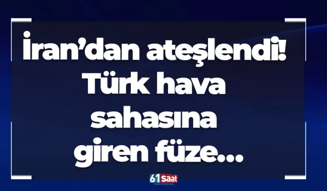 İran’dan ateşlendi! Türk hava sahasına giren füze…