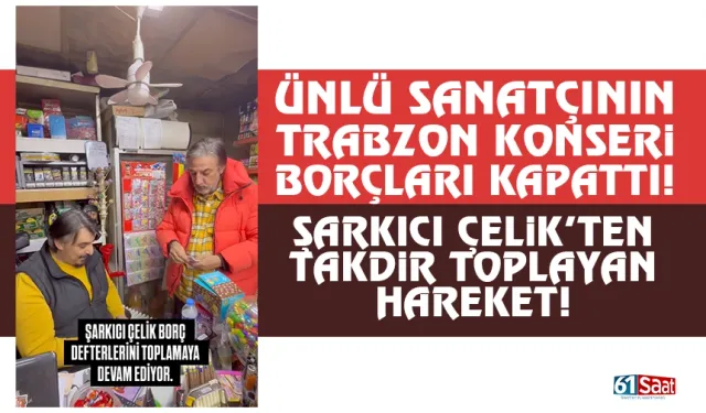 Ünlü sanatçının Trabzon konseri, borç kapatmaya gitti!