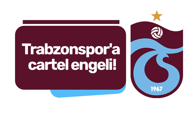Trabzonspor'a cartel engeli!