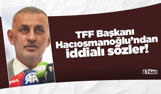 İbrahim Hacıosmanoğlu'ndan iddialı sözler!