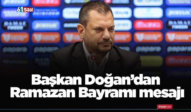 Başkan Doğan’dan Ramazan Bayramı mesajı