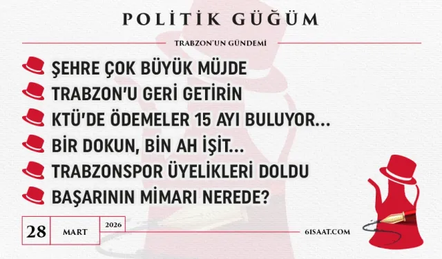 Politik Güğüm - 28 Mart 2026