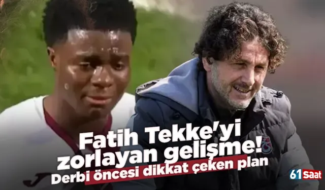 Fatih Tekke'yi zorlayan gelişme! Derbi öncesi dikkat çeken plan