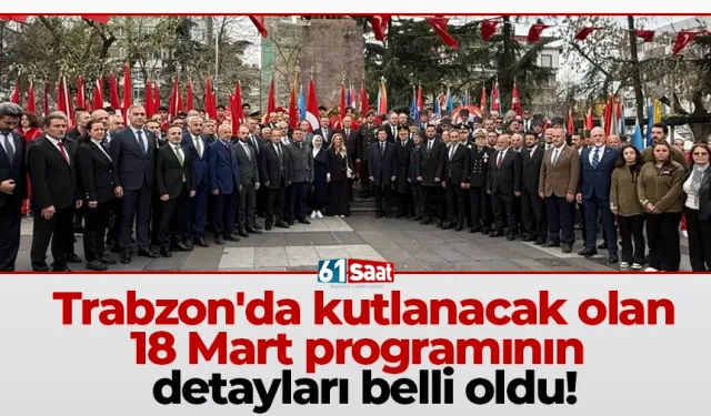 Trabzon'da kutlanacak olan 18 Mart programının detayları belli oldu!
