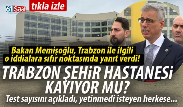 Trabzon Şehir Hastanesi kayıyor mu? Bakan Kemal Memişoğlu, yerinden cevap verdi...
