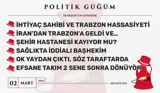 Politik Güğüm - 2 Mart 2026