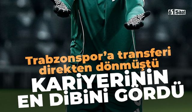 Trabzonspor’a transfer direkten dönmüştü! Adeta çakıldı