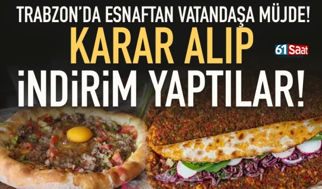 Trabzon'da esnaftan vatandaşa müjde! Karar alıp, indirim yaptılar...