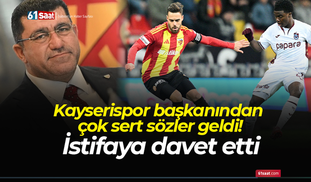 Kayserispor başkanından çok sert sözler! İstifaya davet etti