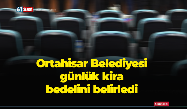 Ortahisar Belediyesi günlük kira bedelini belirledi