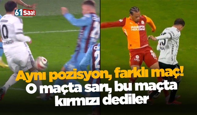 Aynı pozisyon, farklı maç! O maçta sarı, bu maçta kırmızı dediler