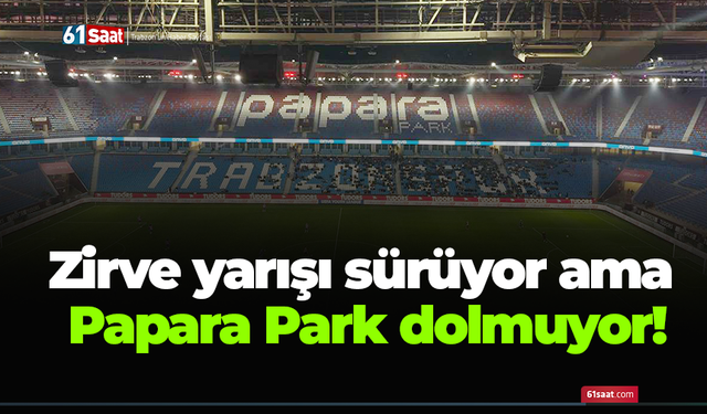 Zirve yarışı sürüyor ama Papara Park dolmuyor!