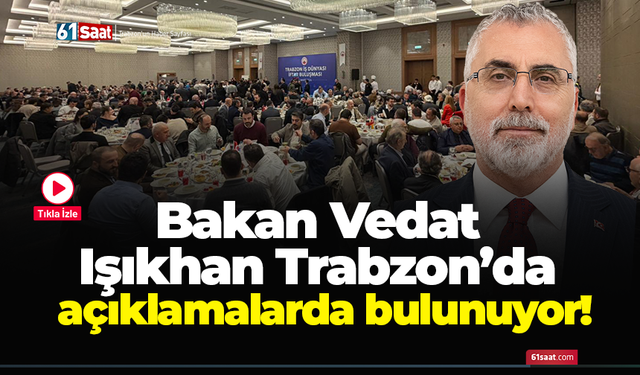 Bakan Vedat Işıkhan Trabzon’da açıklamalarda bulunuyor