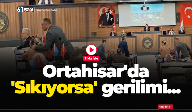 Ortahisar'da 'Sıkıyorsa' gerilimi...
