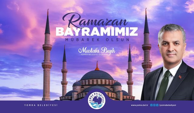 Yomra Belediye Başkanı Mustafa Bıyık, Ramazan Bayramı Kutlama Mesajı
