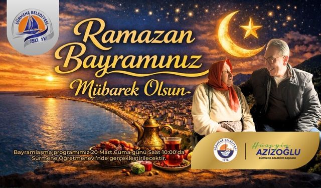 Sürmene Belediye Başkanı Hüseyin Azizoğlu, Ramazan Bayramı Kutlama Mesajı