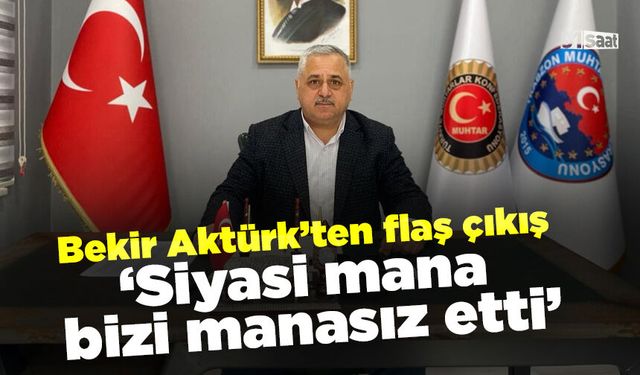 Bekir Aktürk'ten flaş çıkış 'Siyasi mana bizi rahatsız etti'