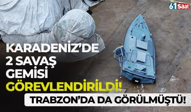 Trabzon'da da görülmüştü! Türkiye, Karadeniz'de iki savaş gemisi görevlendirdi...