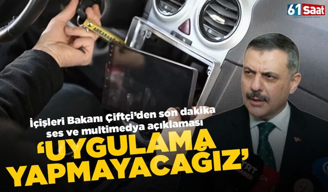 İçişleri Bakanı'ndan ses ve multimedya açıklaması geldi 'Uygulama yapmayacağız'
