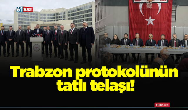 Trabzon protokolünün tatlı telaşı!