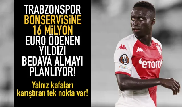 Trabzonspor 16 milyon Euro ödenen yıldızı, bedava transfer etmeyi planlıyor...